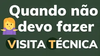 Quando não é necessário fazer visita técnica?