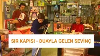 SIR KAPISI - DUAYLA GELEN SEVİNÇ