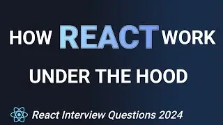 How React Work Under The Hood | How React Actually Works | React Interview Questions 2024