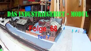 Meine Modellbahnanlage im Maßstab 1:160. Folge 68   Das Industrie Modul Teil 7