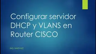 Configurar DHCP con Vlans, Router on Stick CISCO