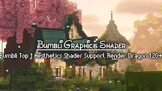 Finally Release Top 1 Shader For mcpe 1.20+ Bumbli Graphic Shader + Support Render Dragon!