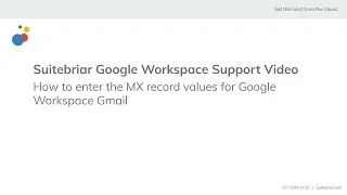 Suitebriar Support: How to enter the MX record values for Google Workspace Gmail
