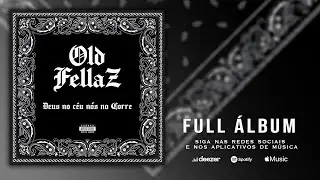 OLD FELLAZ RAP - Deus no Céu , Nós no Corre (  Álbum Completo ) 4k
