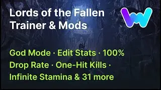 Lords of the Fallen Trainer +34 Mods (God Mode, 100% Drop Rate, Edit Stats, & 31 More)