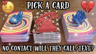 PICK A CARD! *NO CONTACT: WILL THEY CALL/ TEXT YOU?*  📞🥺💔 PSYCHIC TAROT CARD READING