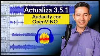 🔵 Actualiza Audacity 3.5.1 con OpenVINO | Guía Paso a Paso