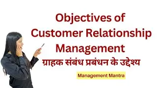 objectives of crm, objectives of customer relationship management