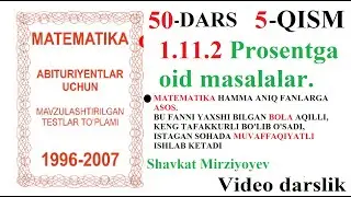 50-DARS 5-QISM 1.11.2 Prosentga oid masalalar Matematika,Математика,Dostonboy tv,kerakli darsliklar