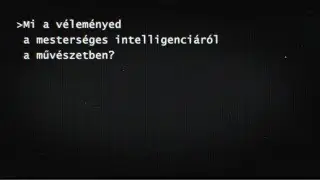 „Sose lesz helyettünk művész, mi sem leszünk helyette mesterséges intelligencia"