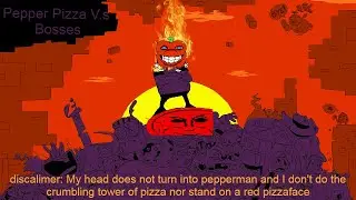 Pepper Pizza V s All Bosses (Read Desc)