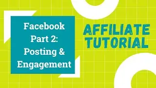 Facebook: Free Social Media Platform Tutorial Part 2: Posting and Engagement Strategies