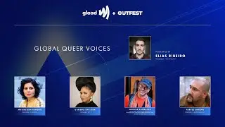 Panel: Global Queer Voices -  PRESENTED BY GLAAD + OUTFEST