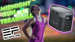 Ecoflow Midnight Treadmill Run! Portable Power on the Go!