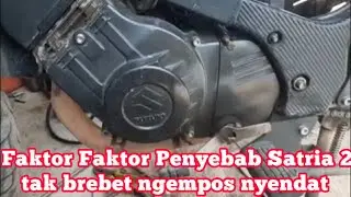 Penyebab Satria 2 tak pantas brebet-nyendat tarikan lemah