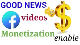 GOOD NEWS Facebook videos monetization enable