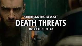Death Threats Over Latest Cyberpunk 2077 Delay
