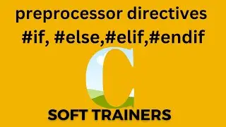 C12.3 | preprocessor directives #if #else #elif #endif | C Language |  Beginners | Dr. Khaja Masthan