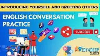 Practice English conversation with @VidyadeepClasses: Introduce and greet fluently