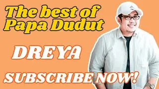 DREYA (THE BEST OF PAPA DUDUT)