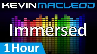 Kevin MacLeod: Immersed [1 HOUR]