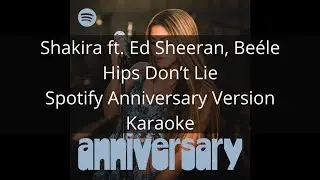 Shakira ft. Ed Sheeran, Beéle - Hips Don't Lie - Spotify Anniversary Version - Karaoke