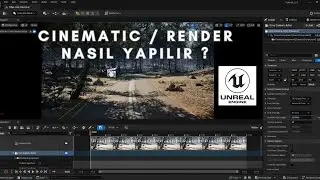 Unreal Engine 5 Cinematic/Render nasıl yapılır ? -  Hızlı ve Basit anlatım