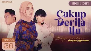 HIGHLIGHT: Episod 36 - Zarul Minta Peluang dari Ellani | Cukup Derita Itu (2021)