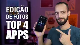 4 APLICATIVOS PARA EDIÇÃO DE FOTO