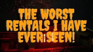 The WORST Rentals I have ever seen!