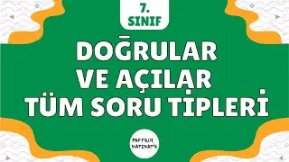 Doğrular ve Açılar TÜM SORU TİPLERİ | 7.Sınıf Matematik | 2023