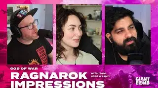 God of War Ragnarok Impressions with Tam, Lucy, and Jeff Bakalar