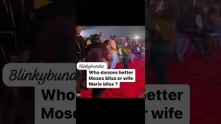 Who dance better Moses bliss or wife ???