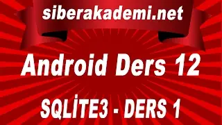 Android Dersleri 12 - SQLite3 - Ders 1