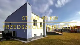 PRZEDSZKOLE PUBLICZNE Z INSTALACJĄ POMPY CIEPŁA ST AIR 40 KW