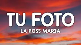 La Ross Maria - Tu Foto (Letra/Lyrics)