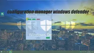 configuration manager windows defender