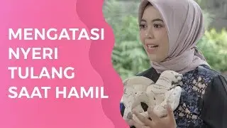 Bagaimana Cara Mengatasi Nyeri Tulang Saat Hamil?