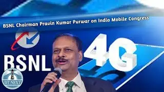 BSNL Chairman Pravin Kumar Purwar on India Mobile Congress | DT Next