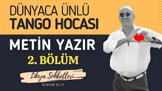 "Bu İş Benim Hayatım!" Dünyaca Ünlü Tango Hocası Metin Yazır İle Sohbet 2. Bölüm