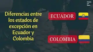 Diferencia entre los estados de excepción Colombia y Ecuador