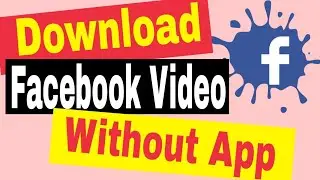 Download Facebook Videos Without App