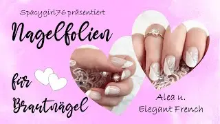 Spacygirl76 - Nagelfolien für Brautnägel - Alea u. French Elegant - (Verlosung beendet)