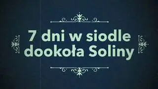 7 days in the saddle around Solina Lake