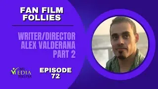 An Exclusive Interview with Writer/Director Alex Valderana - Part 2