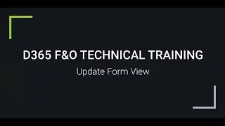 D365 F&O | Update Form View | For Trainings +917569261540
