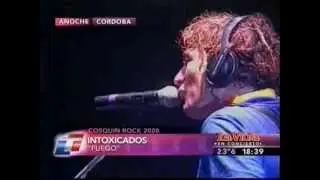Intoxicados - Fuego - Cosquín Rock 2008 (La Viola)