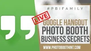 Live Google Hangout- Photo Booth Business Secrets
