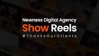 Digital Agency Show Reels 2022 - Newness
