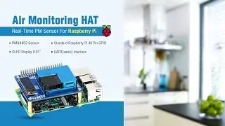 Air Monitoring HAT - Real-Time PM Sensor For Raspberry Pi